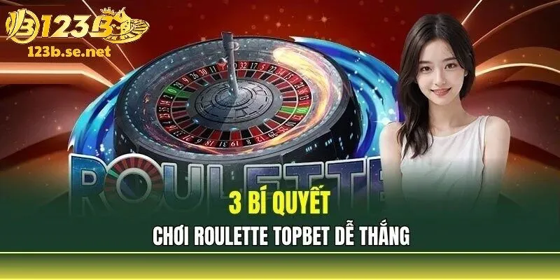 Cách chơi Roulette đơn giản giúp các thành viên an tâm trải nghiệm game